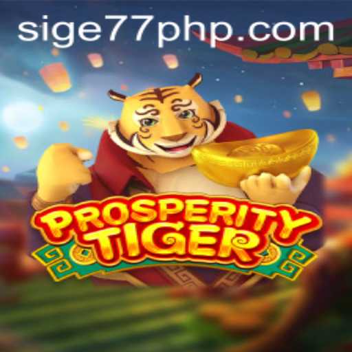 Explore the Exciting World of ProsperityTiger with Sige77.COM