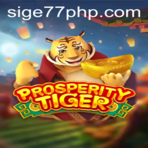 Explore the Exciting World of ProsperityTiger with Sige77.COM